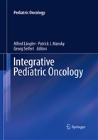 Patric J Mansky, Patrick J Mansky, Alfred Längler, Patrick J. Mansky, Georg Seifert - Integrative Pediatric Oncology