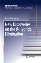 Thomas M Gøgsig, Thomas M. Gøgsig - New Discoveries on the beta-Hydride Elimination