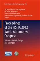 FISIT, FISITA, International Federation of Automotive Engineering, SAE-Chin, SAE-China, Society of Automotive Engineers of China (SAE) - Proceedings of the FISITA 2012 World Automotive Congress