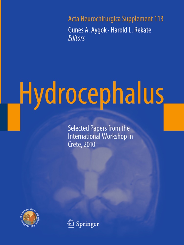 Gune A Aygok, Gunes A Aygok, Gunes A. Aygok,  L Rekate,  L Rekate, Harold L. Rekate - Hydrocephalus - Selected Papers from the International Workshop in Crete, 2010