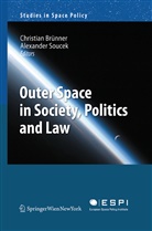 Christia Brünner, Christian Brünner, Soucek, Soucek, Alexander Soucek - Outer Space in Society, Politics and Law