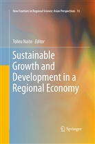 Tohr Naito, Tohru Naito - Sustainable Growth and Development in a Regional Economy