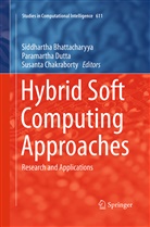 Siddhartha Bhattacharyya, Susanta Chakraborty, Paramarth Dutta, Paramartha Dutta - Hybrid Soft Computing Approaches