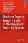 La Bergman, Lawrence A. Bergman, Oleg Gendelman, Oleg V Gendelman, Oleg V. Gendelman, Gaetan Kerschen... - Nonlinear Targeted Energy Transfer in Mechanical and Structural Systems