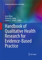 Richar A Young, Richard A Young, Karin Olson, Izabela Z. Schultz, Richard A. Young, Izabela Z Schultz - Handbook of Qualitative Health Research for Evidence-Based Practice