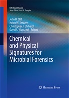 John B. Cliff, Christopher J. Ehrhardt, Christopher J Ehrhardt et al, Helen W. Kreuzer, Hele W Kreuzer, Helen W Kreuzer... - Chemical and Physical Signatures for Microbial Forensics