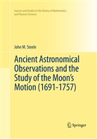 John M Steele, John M. Steele - Ancient Astronomical Observations and the Study of the Moon's Motion (1691-1757)