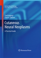 Zsol Argenyi, Zsolt Argenyi, Chris H Jokinen, Chris H. Jokinen - Cutaneous Neural Neoplasms