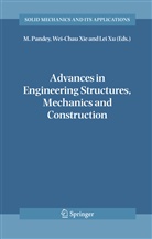 M. Pandey, Wei-Cha Xie, Wei-Chau Xie, Lei Xu - Advances in Engineering Structures, Mechanics & Construction