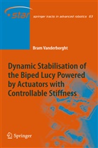 Bram Vanderborght - Dynamic Stabilisation of the Biped Lucy Powered by Actuators with Controllable Stiffness