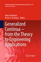 A Eremeyev, A Eremeyev, Hol Altenbach, Holm Altenbach, Victor A. Eremeyev - Generalized Continua - from the Theory to Engineering Applications