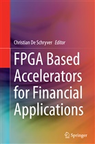 Christia De Schryver, Christian De Schryver - FPGA Based Accelerators for Financial Applications