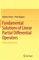 Norber Ortner, Norbert Ortner, Peter Wagner - Fundamental Solutions of Linear Partial Differential Operators
