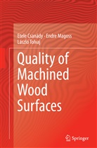 Etel Csanády, Etele Csanády, Endr Magoss, Endre Magoss, László Tolvaj - Quality of Machined Wood Surfaces
