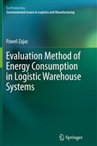 Pawel Zajac - Evaluation Method of Energy Consumption in Logistic Warehouse Systems