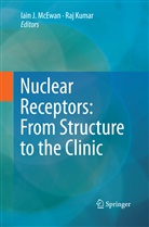 Iai J McEwan, Iain J McEwan, Kumar, Kumar, Raj Kumar, Iain J. McEwan - Nuclear Receptors: From Structure to the Clinic