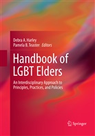 Debr A Harley, Debra A Harley, B Teaster, B Teaster, Debra A. Harley, Pamela B. Teaster - Handbook of LGBT Elders
