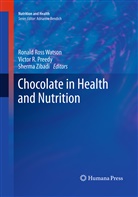 Victor R Preedy, Victor R. Preedy, Victo R Preedy, Victor R Preedy, Ronald Ross Watson, Sherma Zibadi - Chocolate in Health and Nutrition