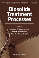 Yung-Tse Hung, Nazi K Shammas, Nazih K Shammas, Nazih K. Shammas, Lawrence K. Wang - Biosolids Treatment Processes