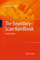 Kenneth P Parker, Kenneth P. Parker - The Boundary-Scan Handbook