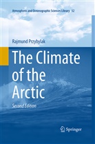 Rajmund Przybylak - The Climate of the Arctic