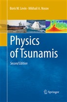 Boris Levin, Boris W Levin, Boris W. Levin, Mikhail Nosov, Mikhail A. Nosov - Physics of Tsunamis