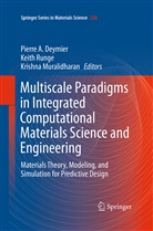 Pierre Deymier, Pierre A. Deymier, Krishna Muralidharan, Keit Runge, Keith Runge - Multiscale Paradigms in Integrated Computational Materials Science and Engineering