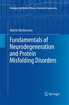 Martin Beckerman - Fundamentals of Neurodegeneration and Protein Misfolding Disorders