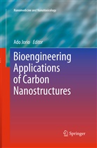 Ad Jorio, Ado Jorio - Bioengineering Applications of Carbon Nanostructures