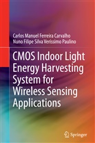 Carlos Manue Ferreira Carvalho, Carlos Manuel Ferreira Carvalho, Nuno Fil Paulino, Nuno Filipe Silva Veríssimo Paulino - CMOS Indoor Light Energy Harvesting System for Wireless Sensing Applications