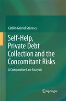 C t lin Gabriel St nescu, C?t?lin Gabriel St?nescu, C¿t¿lin Gabriel St¿nescu, Cӑtӑlin Gabriel Stӑnescu - Self-Help, Private Debt Collection and the Concomitant Risks