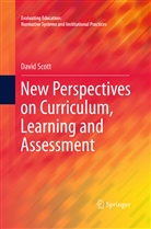 David Scott - New Perspectives on Curriculum, Learning and Assessment