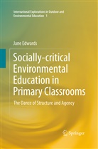 Jane Edwards - Socially-critical Environmental Education in Primary Classrooms