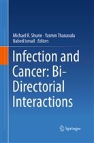 Nahed Ismail, Michael R Shurin, Michael R. Shurin, Yasmi Thanavala, Yasmin Thanavala - Infection and Cancer: Bi-Directorial Interactions