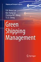 T. C. E. Cheng, Kee-hun Lai, Kee-hung Lai, Y H Venu Lun, Y H Venus Lun, Y. H. V. Lun... - Green Shipping Management