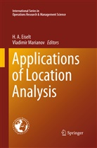 A Eiselt, H A Eiselt, H. A. Eiselt, Marianov, Marianov, Vladimir Marianov - Applications of Location Analysis