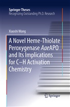 Xiaoshi Wang - A Novel Heme-Thiolate Peroxygenase AaeAPO and Its Implications for C-H Activation Chemistry