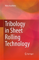 Akira Azushima - Tribology in Sheet Rolling Technology