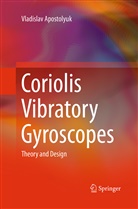Vladislav Apostolyuk - Coriolis Vibratory Gyroscopes