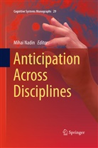 Miha Nadin, Mihai Nadin - Anticipation Across Disciplines