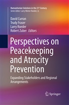 David Curran, Trud Fraser, Trudy Fraser, Larry Roeder, Larry Roeder et al, Robert Zuber - Perspectives on Peacekeeping and Atrocity Prevention
