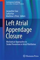 Matthew J Price, Saiba Kar, Saibal Kar, Matthew J. Price, Jacqueline Saw - Left Atrial Appendage Closure