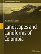 Miche Hermelin, Michel Hermelin - Landscapes and Landforms of Colombia