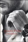 Jennifer Probst - Cercando te