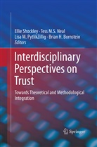 Brian H. Bornstein, Lisa M PytlikZillig et al, Tes M S Neal, Tess M S Neal, Tess M. S. Neal, Tess M.S. Neal... - Interdisciplinary Perspectives on Trust
