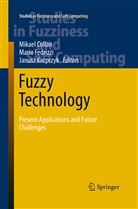 Mikael Collan, Mari Fedrizzi, Mario Fedrizzi, Janusz Kacprzyk - Fuzzy Technology