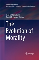 D Hansen, D Hansen, Ranald D. Hansen, Tod K Shackelford, Todd K Shackelford, Todd K. Shackelford - The Evolution of Morality