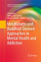 Mark D Griffiths, William Van Gordon, Mark D. Griffiths, Edo Shonin, Willia Van Gordon, William Van Gordon - Mindfulness and Buddhist-Derived Approaches in Mental Health and Addiction
