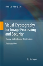 Fen Liu, Feng Liu, Wei Qi Yan - Visual Cryptography for Image Processing and Security