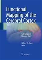 Richard W. Byrne, Richar W Byrne, Richard W Byrne - Functional Mapping of the Cerebral Cortex